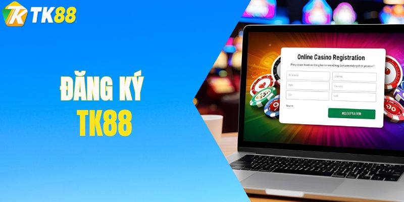 Đăng Ký TK88 - Bước Vào Thế Giới Giải Trí Đa Sắc Màu